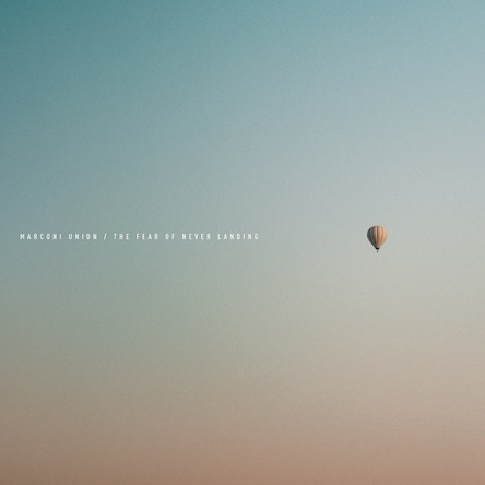 Marconi Union — The Fear of Never Landing